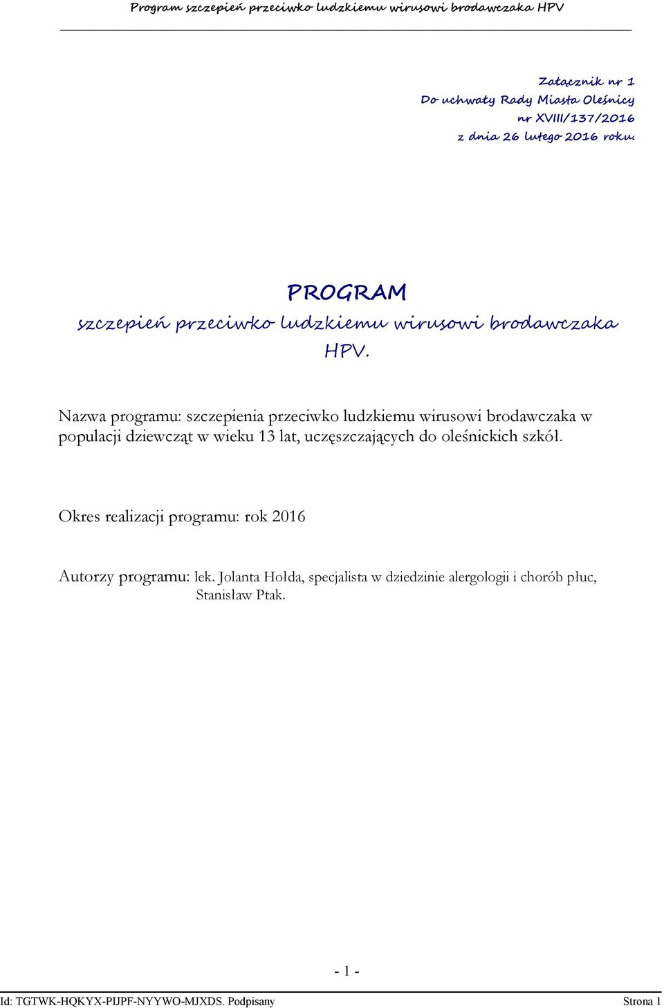 Nazwa programu: szczepienia przeciwko ludzkiemu wirusowi brodawczaka w populacji dziewcząt w wieku 13 lat, uczęszczających do