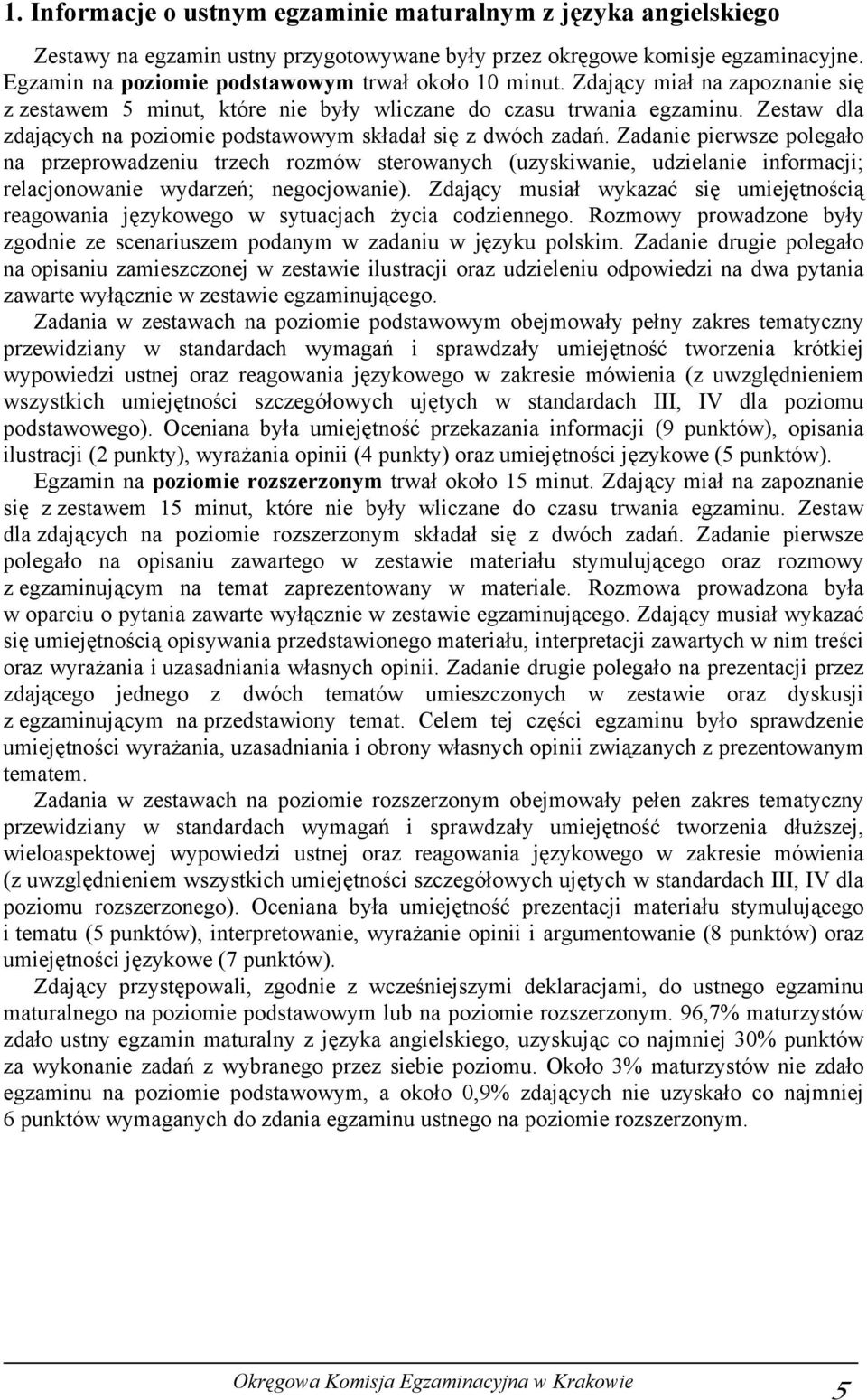 Zestaw dla zdających na poziomie podstawowym składał się z dwóch zadań.