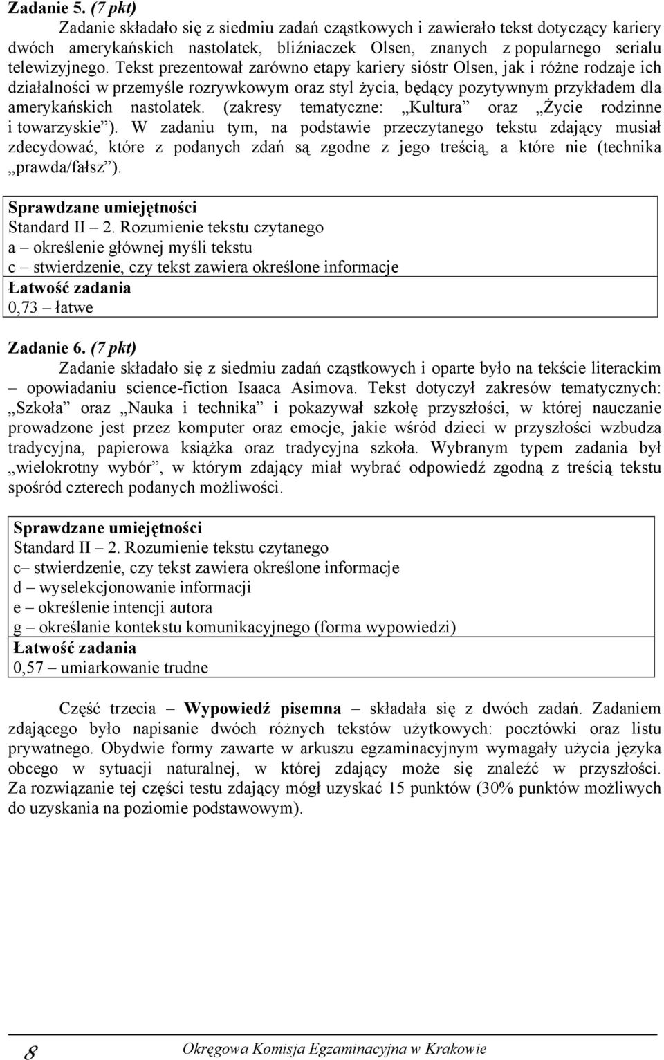 (zakresy tematyczne: Kultura oraz Życie rodzinne i towarzyskie ).