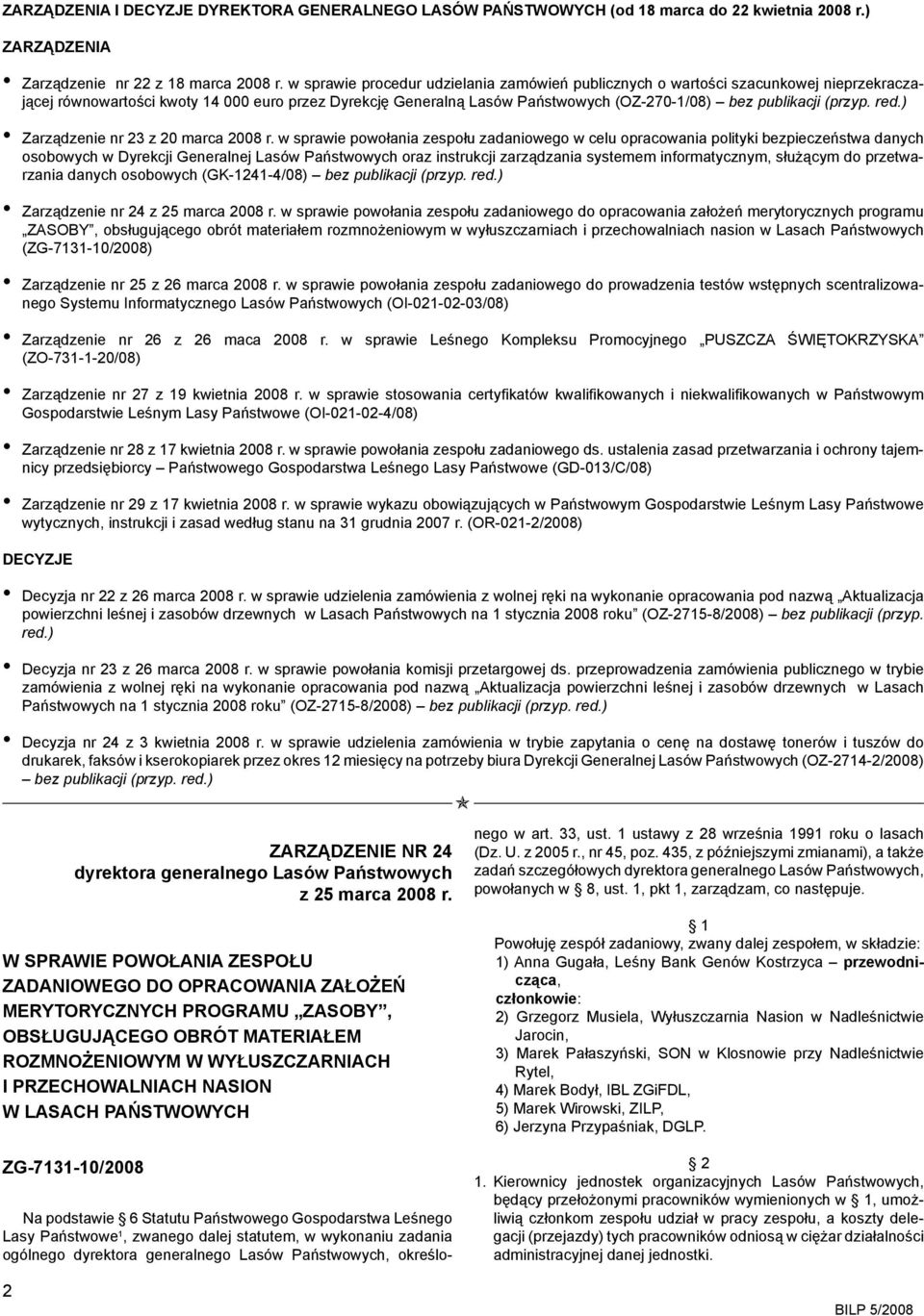 (przyp. red.) Zarządzenie nr 23 z 20 marca 2008 r.