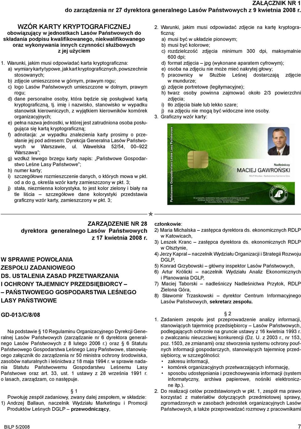 Warunki, jakim musi odpowiadać karta kryptograficzna: a) wymiary karty typowe, jak kart kryptograficznych, powszechnie stosowanych; b) zdjęcie umieszczone w górnym, prawym rogu; c) logo Lasów