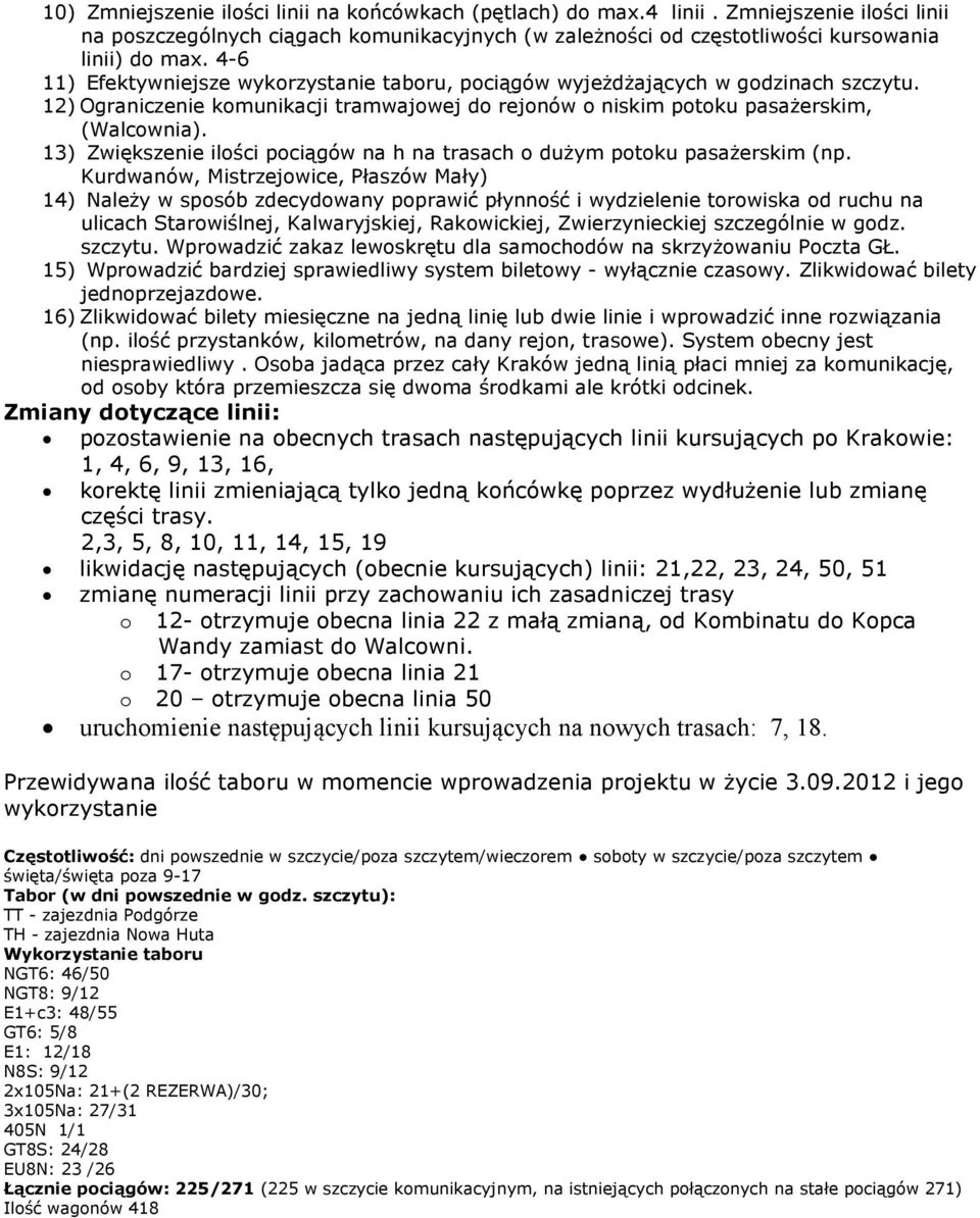 13) Zwiększenie ilości pociągów na h na trasach o dużym potoku pasażerskim (np.