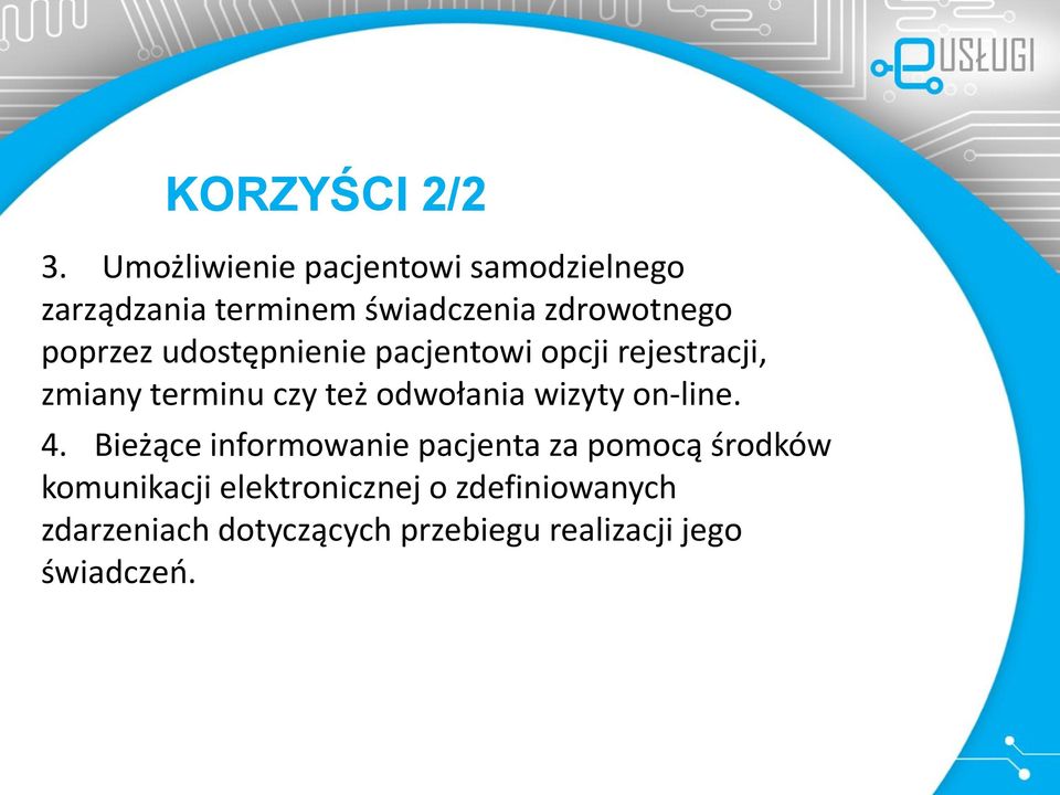 poprzez udostępnienie pacjentowi opcji rejestracji, zmiany terminu czy też odwołania