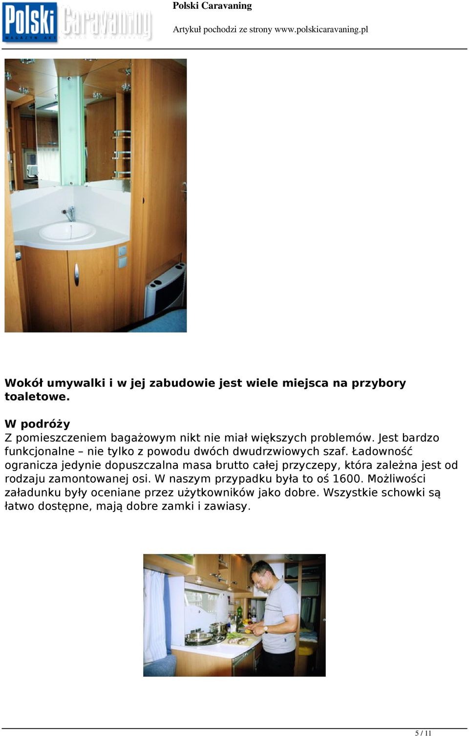 Jest bardzo funkcjonalne nie tylko z powodu dwóch dwudrzwiowych szaf.