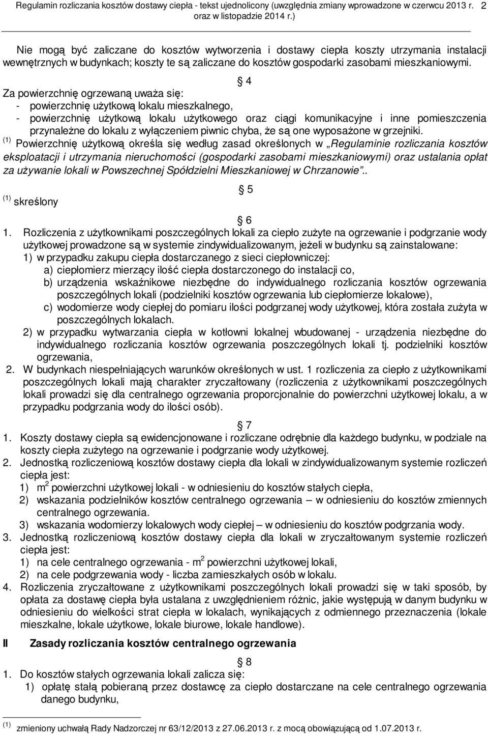 wyłączeniem piwnic chyba, że są one wyposażone w grzejniki.