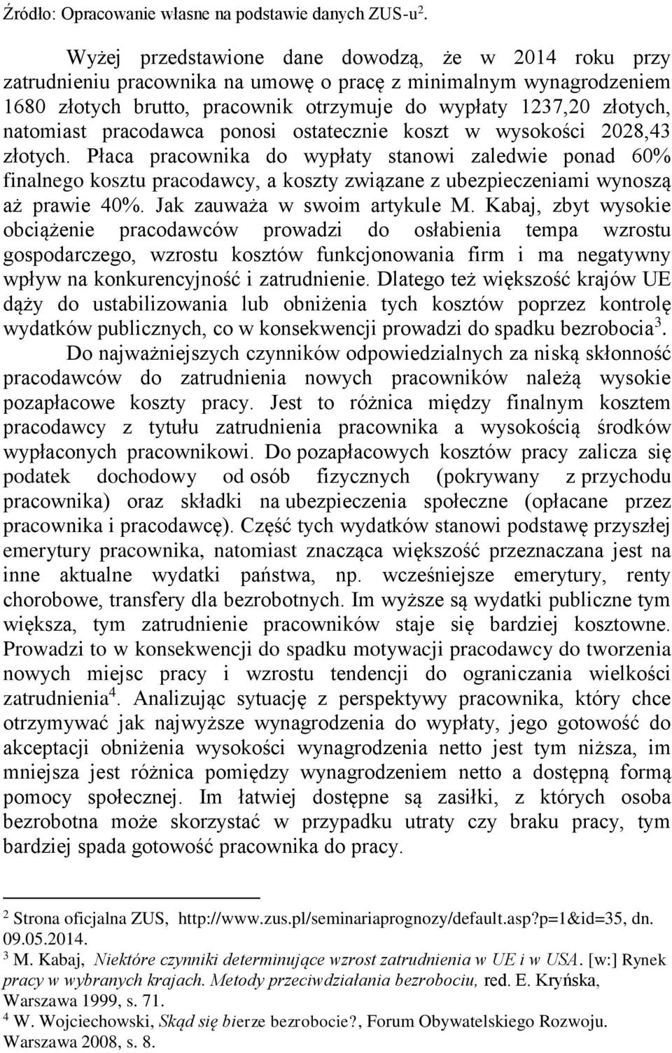 natomiast pracodawca ponosi ostatecznie koszt w wysokości 2028,43 złotych.