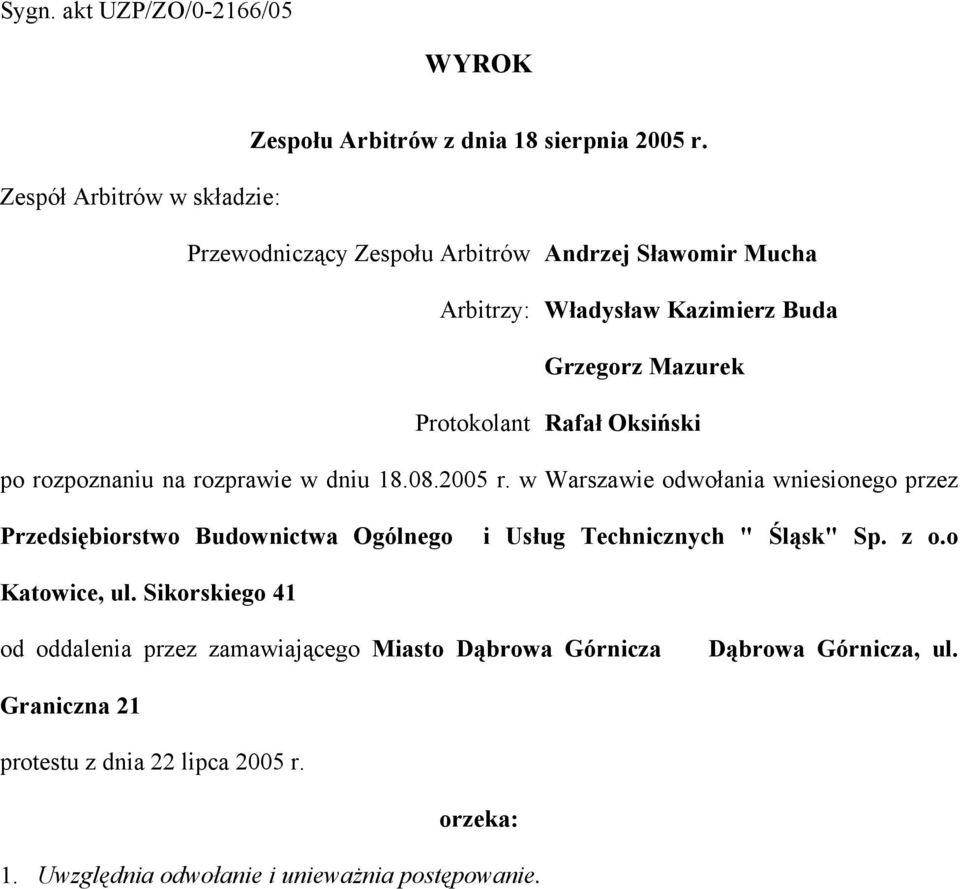 Oksiński po rozpoznaniu na rozprawie w dniu 18.08.2005 r.