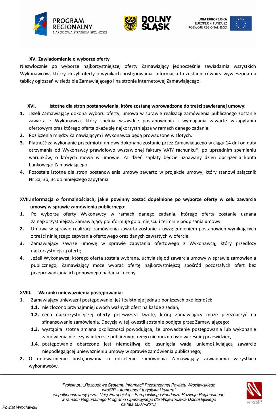 Istotne dla stron postanowienia, które zostaną wprowadzone do treści zawieranej umowy: 1.