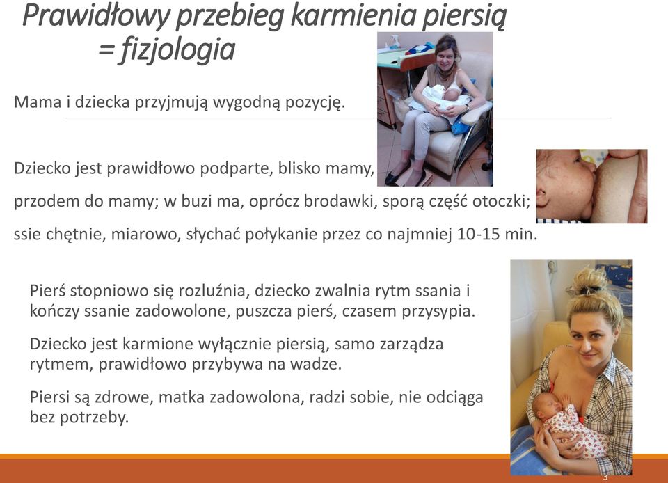 słychać połykanie przez co najmniej 10-15 min.