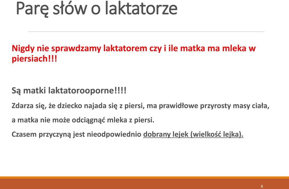 !!! Zdarza się, że dziecko najada się z piersi, ma prawidłowe przyrosty masy