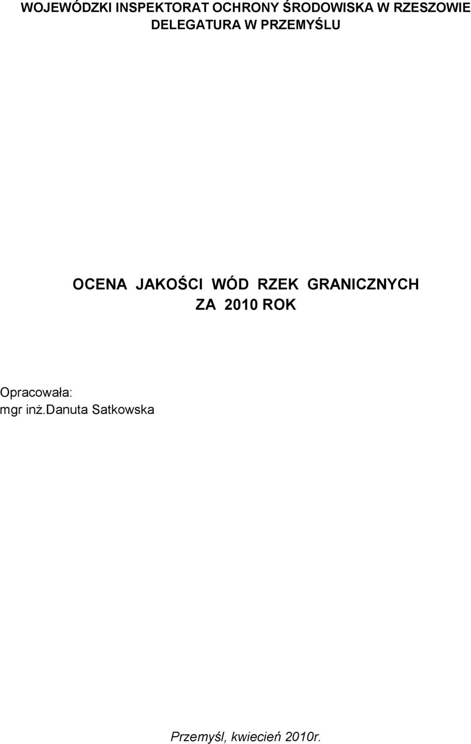 WÓD RZEK GRANICZNYCH ZA 2010 ROK Opracowała: