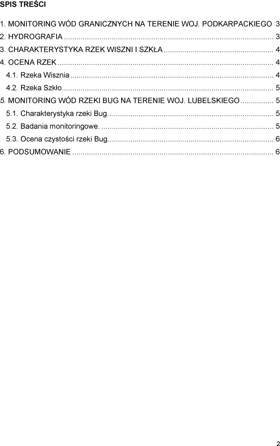 Rzeka Szkło... 5 5. MONITORING WÓD RZEKI BUG NA TERENIE WOJ. LUBELSKIEGO... 5 5.1.