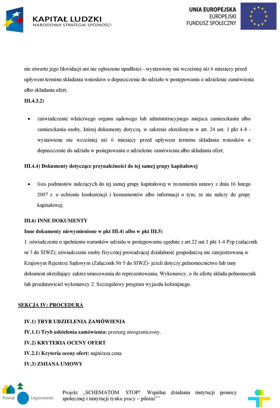 2) zaświadczenie właściwego organu sądowego lub administracyjnego miejsca zamieszkania albo zamieszkania osoby, której dokumenty dotyczą, w zakresie określonym w art. 24 ust.