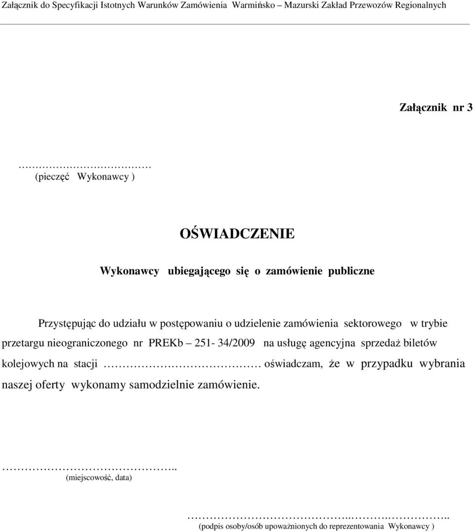 na usługę agencyjna sprzedaŝ biletów kolejowych na stacji oświadczam, Ŝe w przypadku wybrania naszej oferty