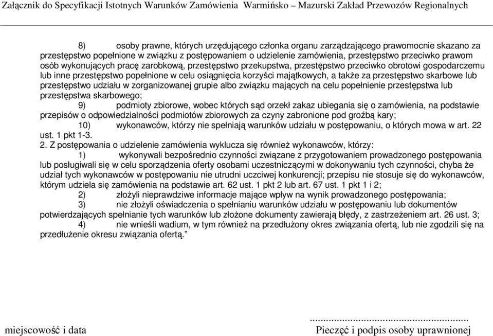 przestępstwo skarbowe lub przestępstwo udziału w zorganizowanej grupie albo związku mających na celu popełnienie przestępstwa lub przestępstwa skarbowego; 9) podmioty zbiorowe, wobec których sąd