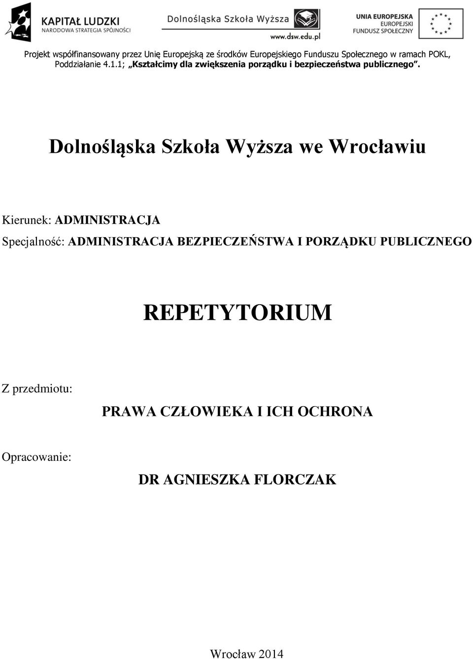 PORZĄDKU PUBLICZNEGO REPETYTORIUM Z przedmiotu: PRAWA