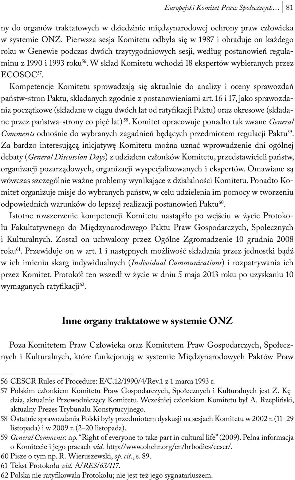 W skład Komitetu wchodzi 18 ekspertów wybieranych przez ECOSOC 57.