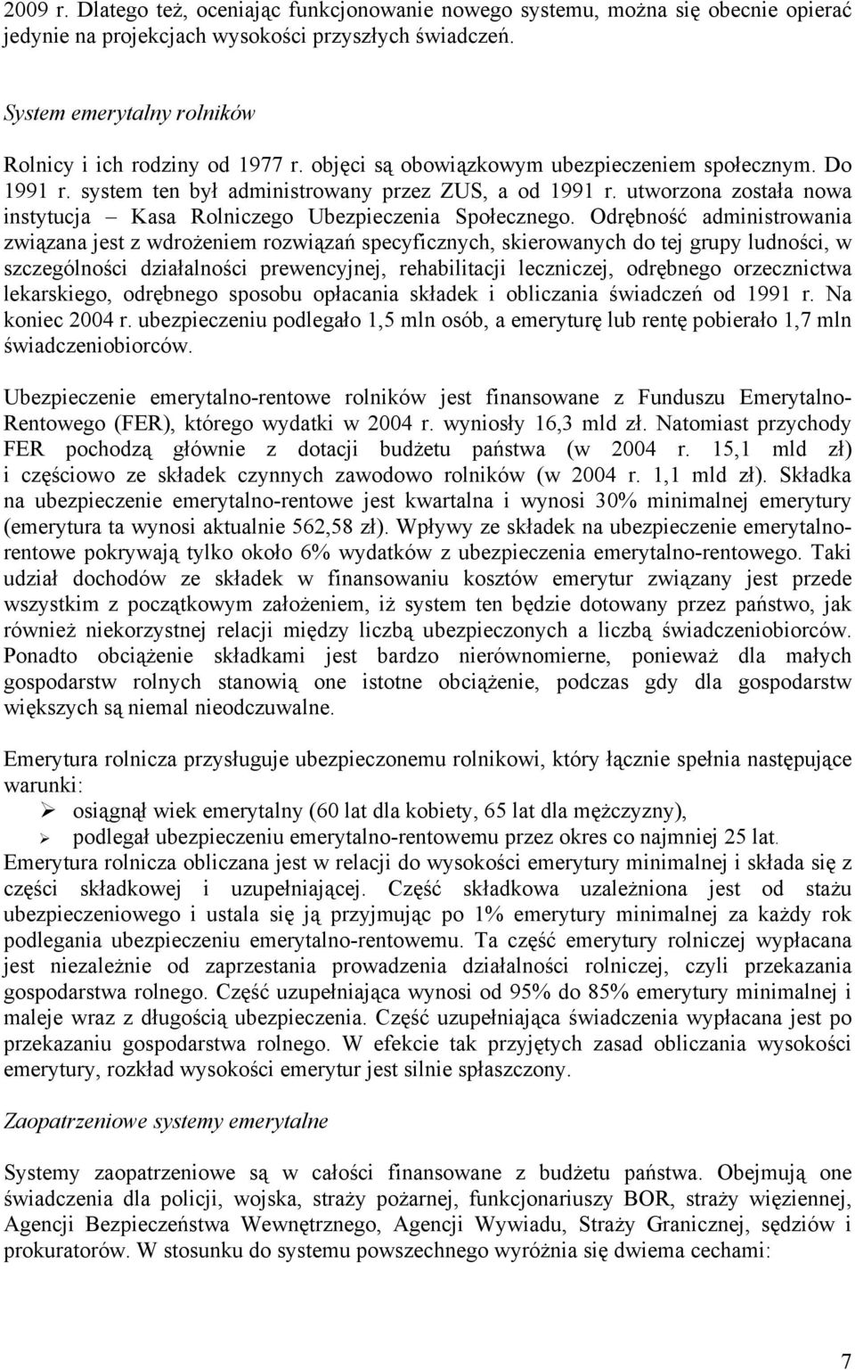 utworzona została nowa instytucja Kasa Rolniczego Ubezpieczenia Społecznego.