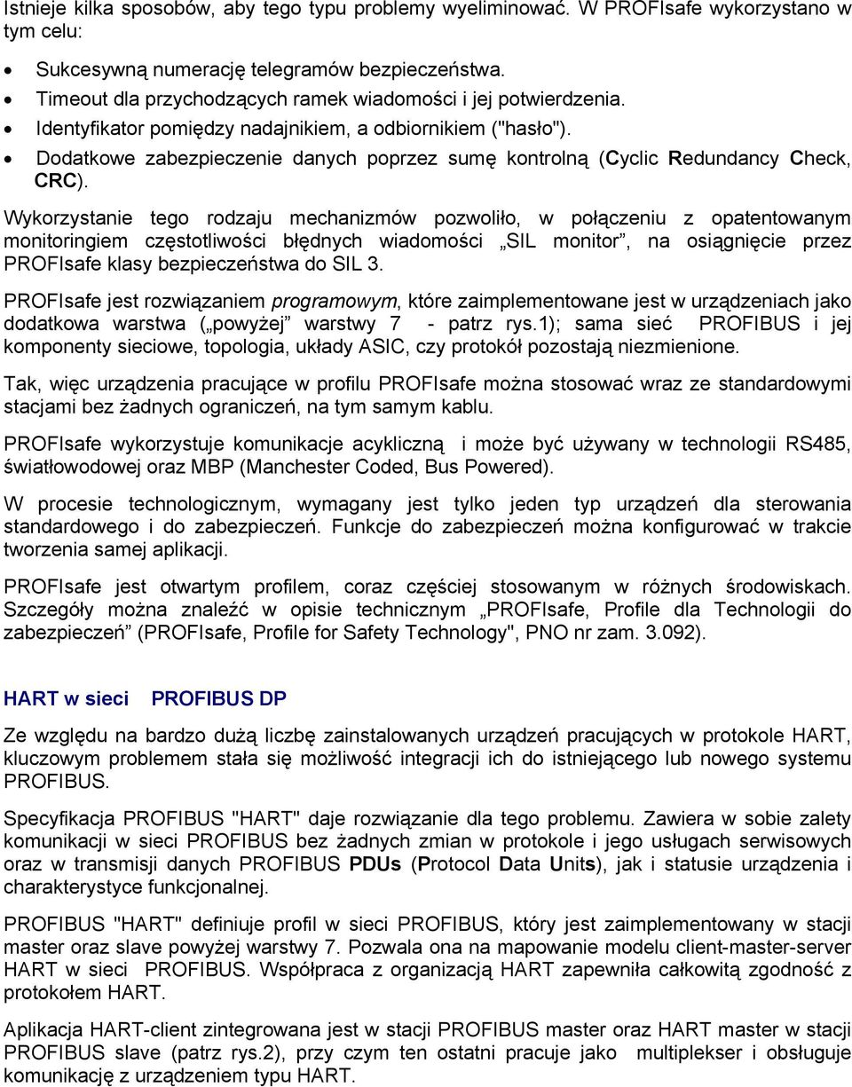 Dodatkowe zabezpieczenie danych poprzez sumę kontrolną (Cyclic Redundancy Check, CRC).