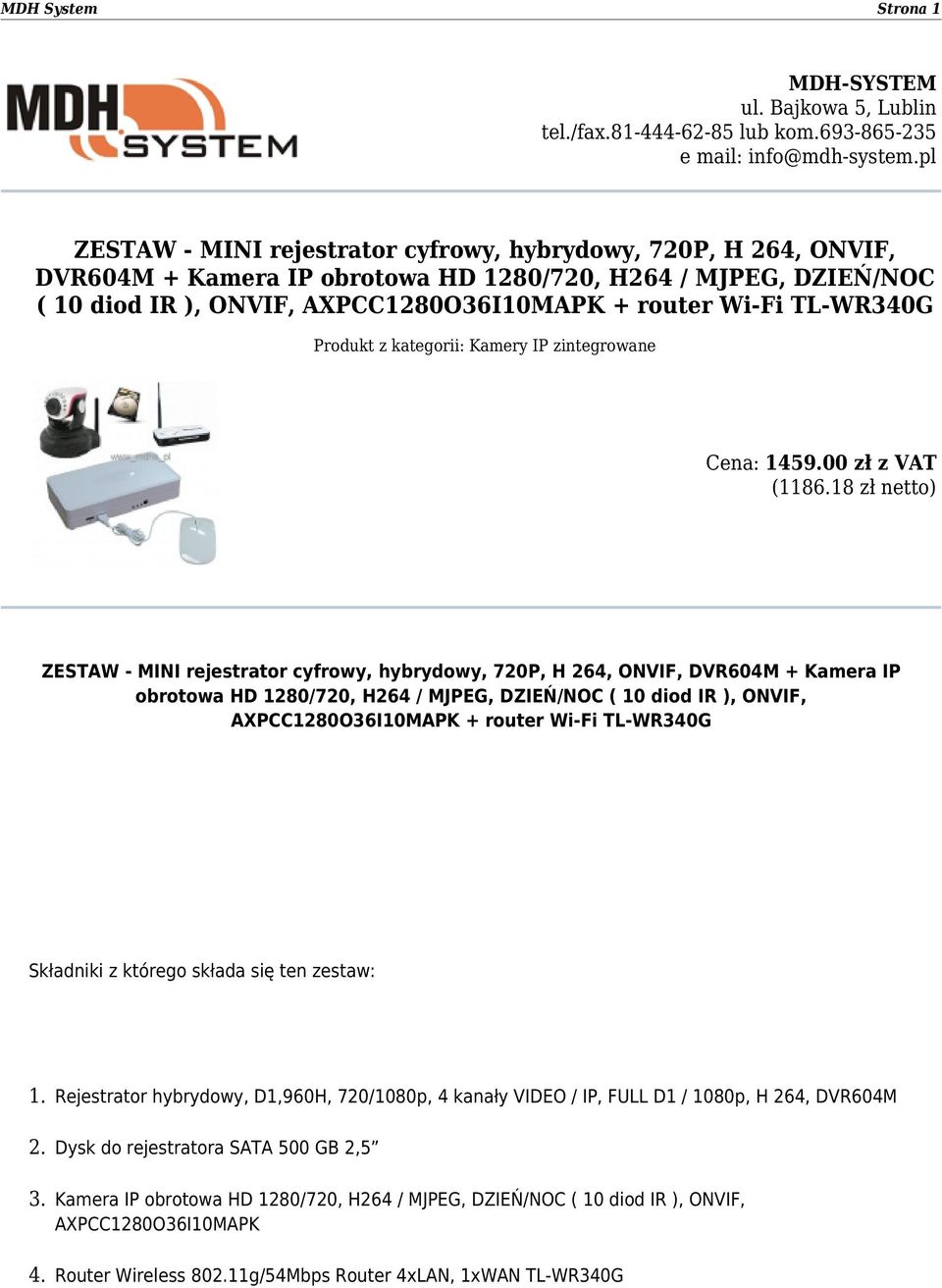 TL-WR340G Produkt z kategorii: Kamery IP zintegrowane Cena: 1459.00 zł z VAT (1186.
