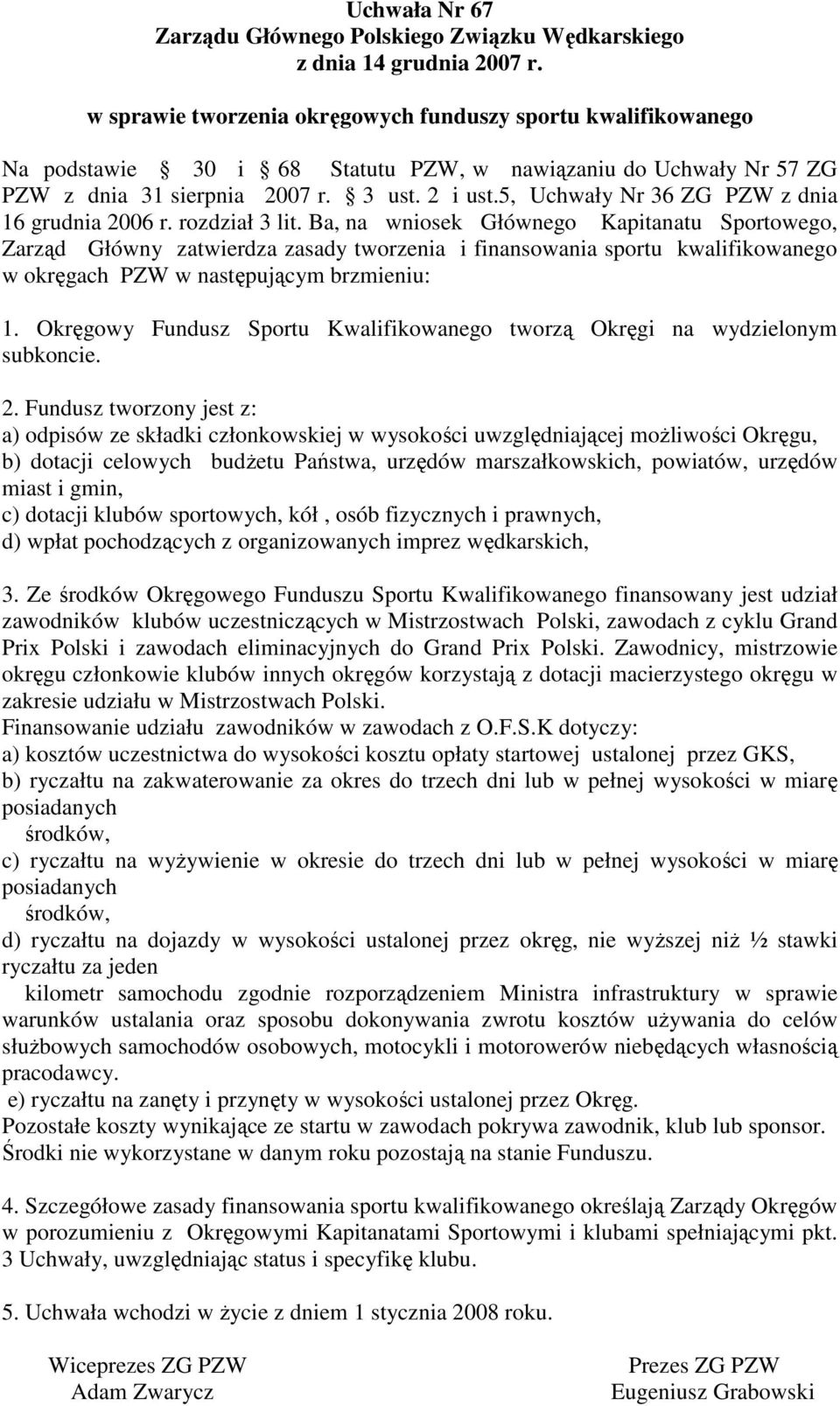 5, Uchwały Nr 36 ZG PZW z dnia 16 grudnia 2006 r. rozdział 3 lit.