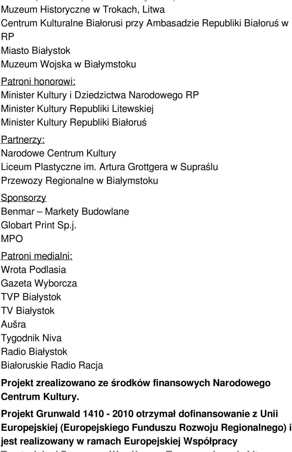 Plastyczne im. Artura Grottgera w Supraślu Przewozy Regionalne w Białymstoku Sponsorzy Benmar Markety Budowlane Globart Print Sp.j.