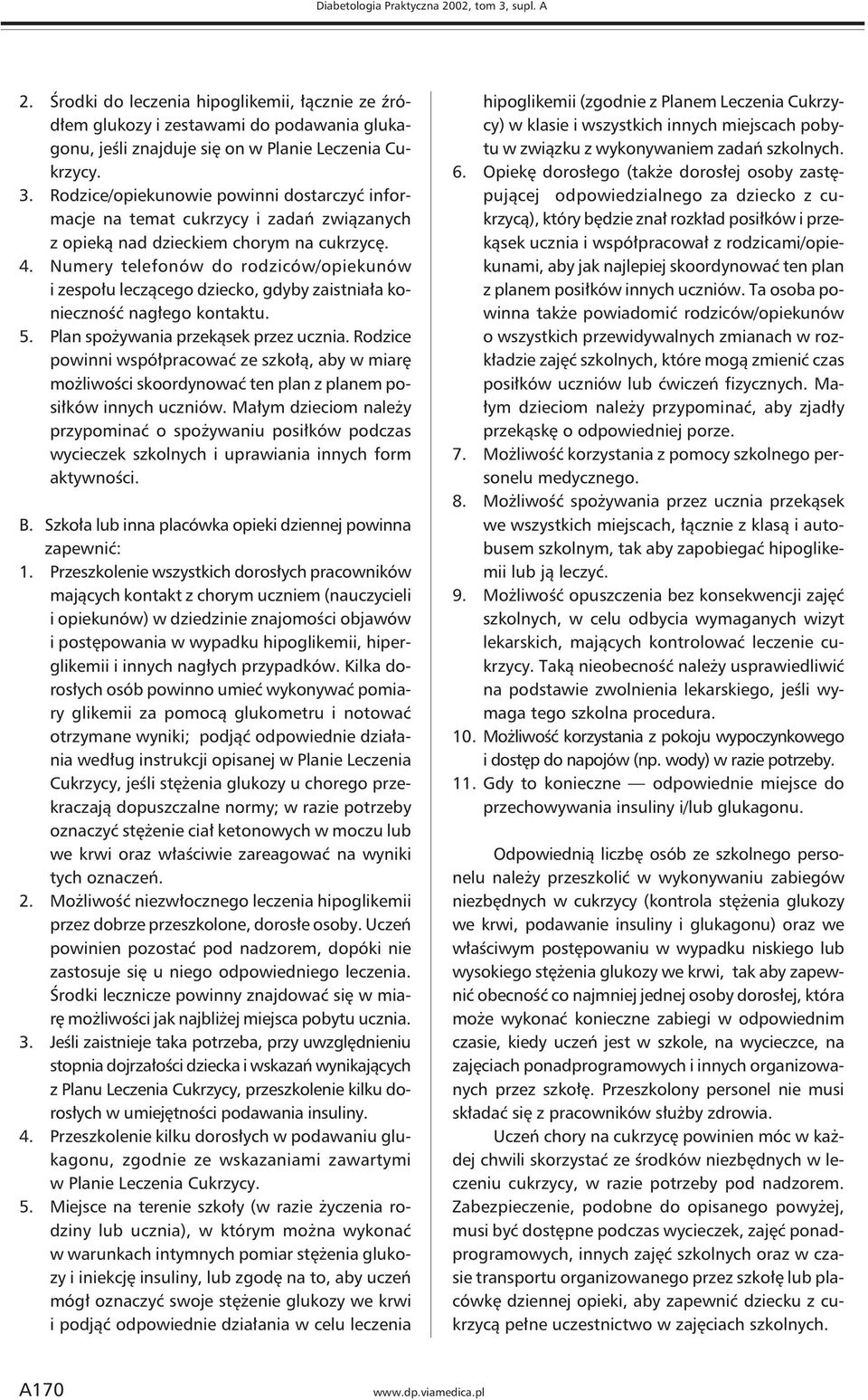 Rodzice powinni współpracować ze szkołą, aby w miarę możliwości skoordynować ten plan z planem posiłków innych uczniów.