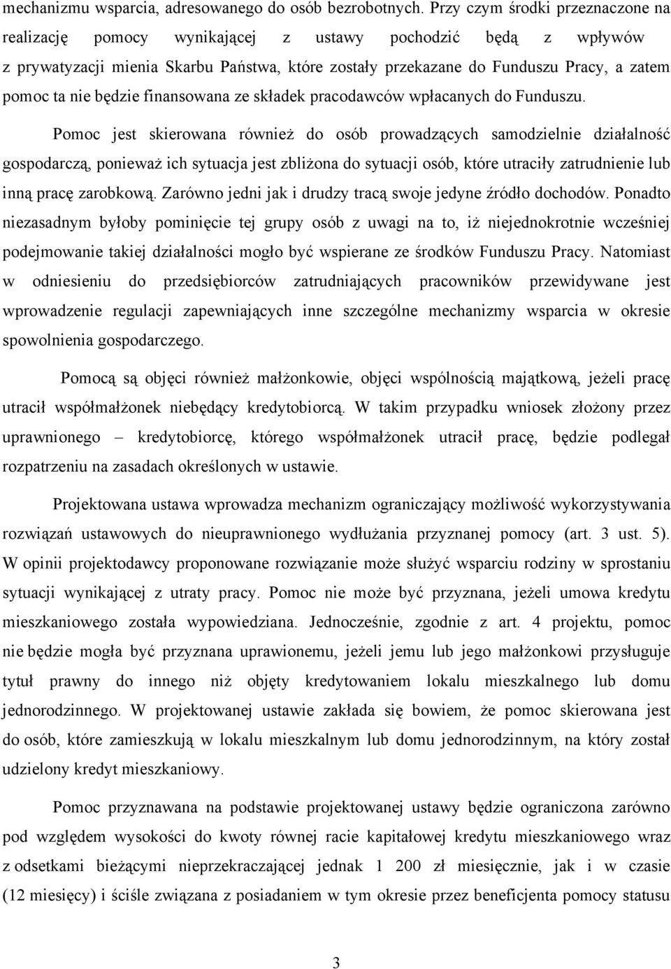 będzie finansowana ze składek pracodawców wpłacanych do Funduszu.