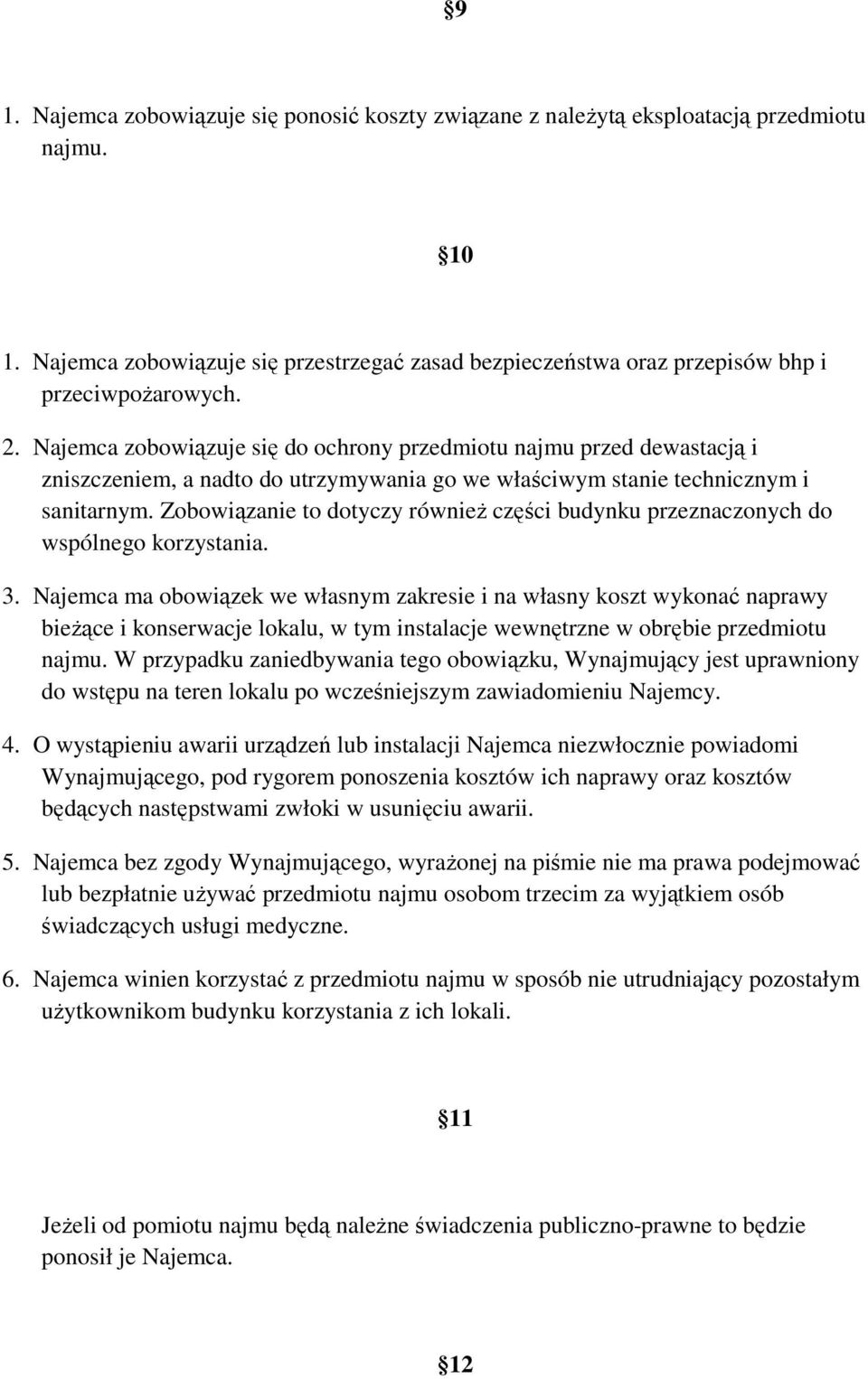 Zobowiązanie to dotyczy równieŝ części budynku przeznaczonych do wspólnego korzystania. 3.