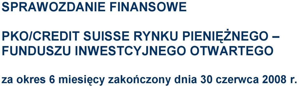 INWESTCYJNEGO OTWARTEGO za okres 6