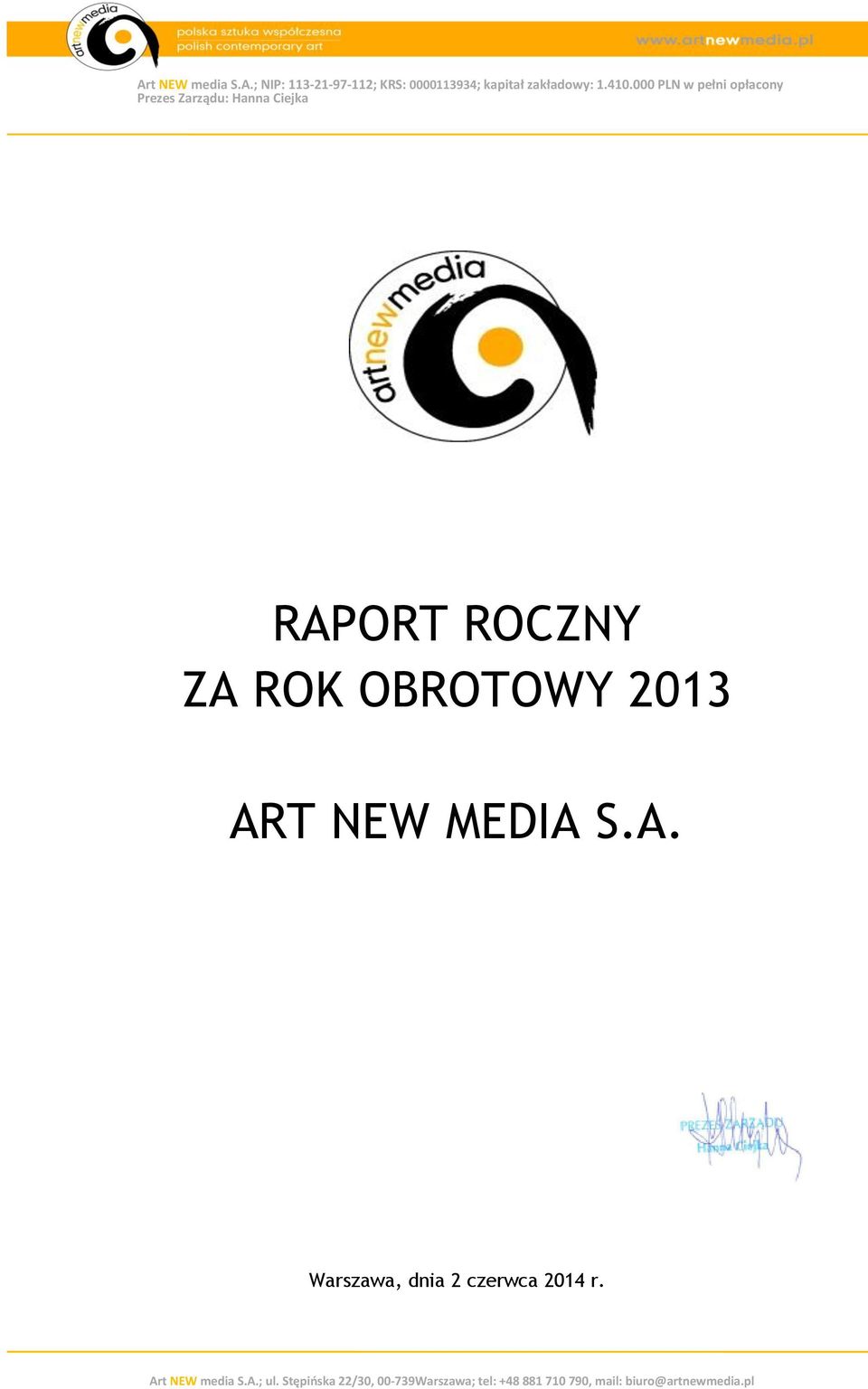 OBROTOWY 2013 ART NEW MEDIA S.A. Warszawa, dnia 2 czerwca 2014 r. Art NEW media S.