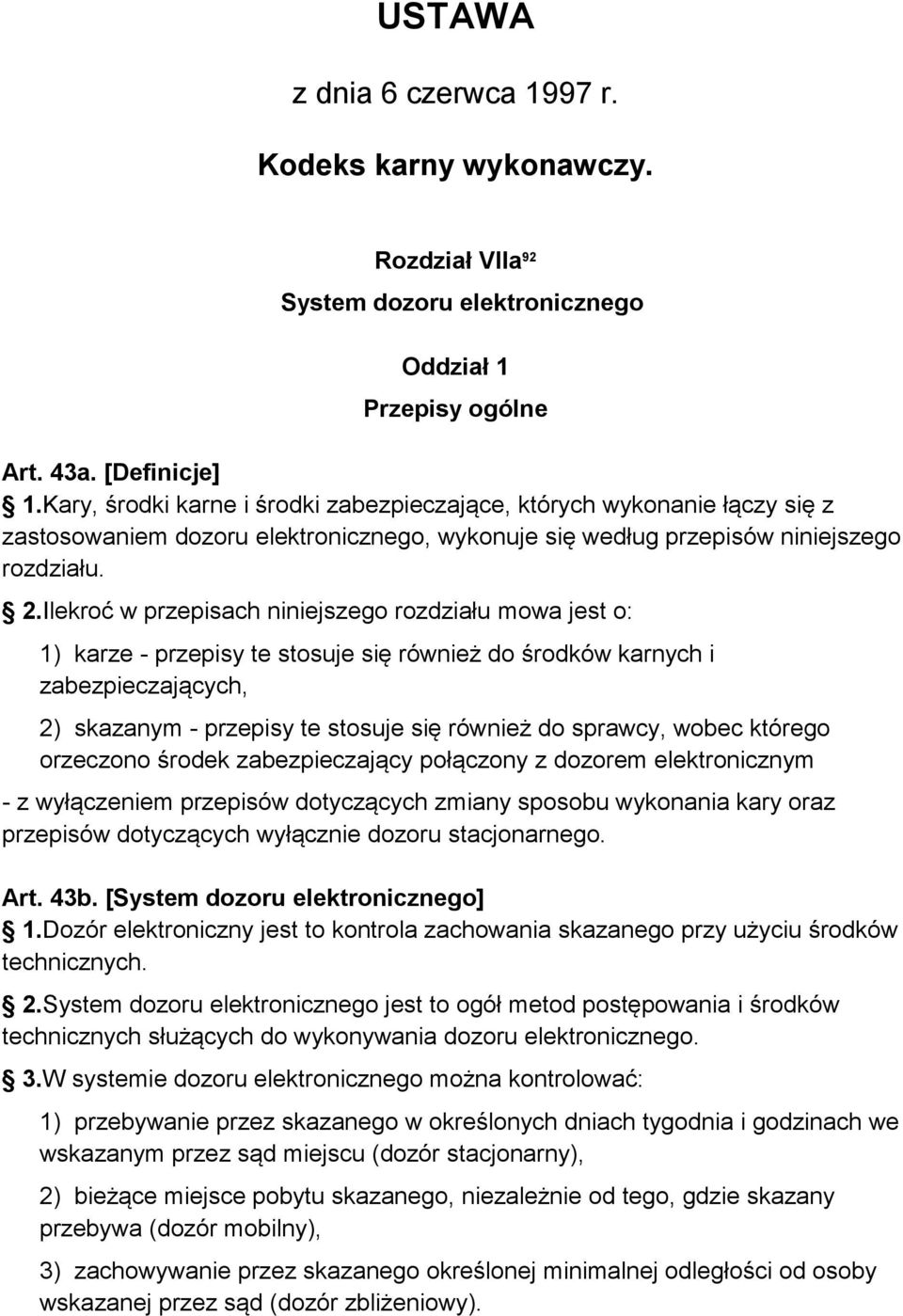 Ilekroć w przepisach niniejszego rozdziału mowa jest o: 1) karze - przepisy te stosuje się również do środków karnych i zabezpieczających, 2) skazanym - przepisy te stosuje się również do sprawcy,