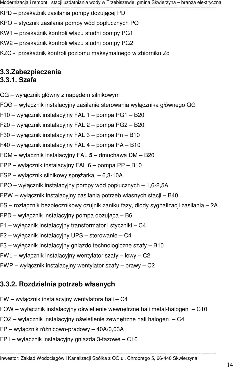 Szafa QG wyłącznik główny z napędem silnikowym FQG wyłącznik instalacyjny zasilanie sterowania wyłącznika głównego QG F10 wyłącznik instalacyjny FAL 1 pompa PG1 B20 F20 wyłącznik instalacyjny FAL 2