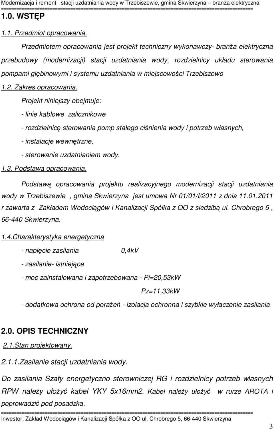 uzdatniania w miejscowości Trzebiszewo 1.2. Zakres opracowania.