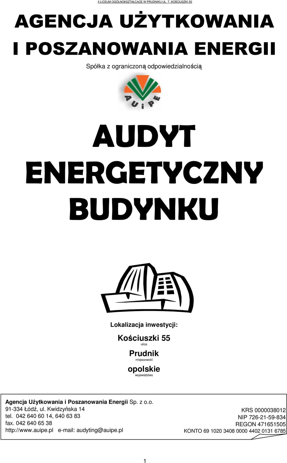 Poszanowania Energii Sp. z o.o. 91-334 Łódź, ul. Kwidzyńska 14 tel. 042 640 60 14, 640 63 83 fax.