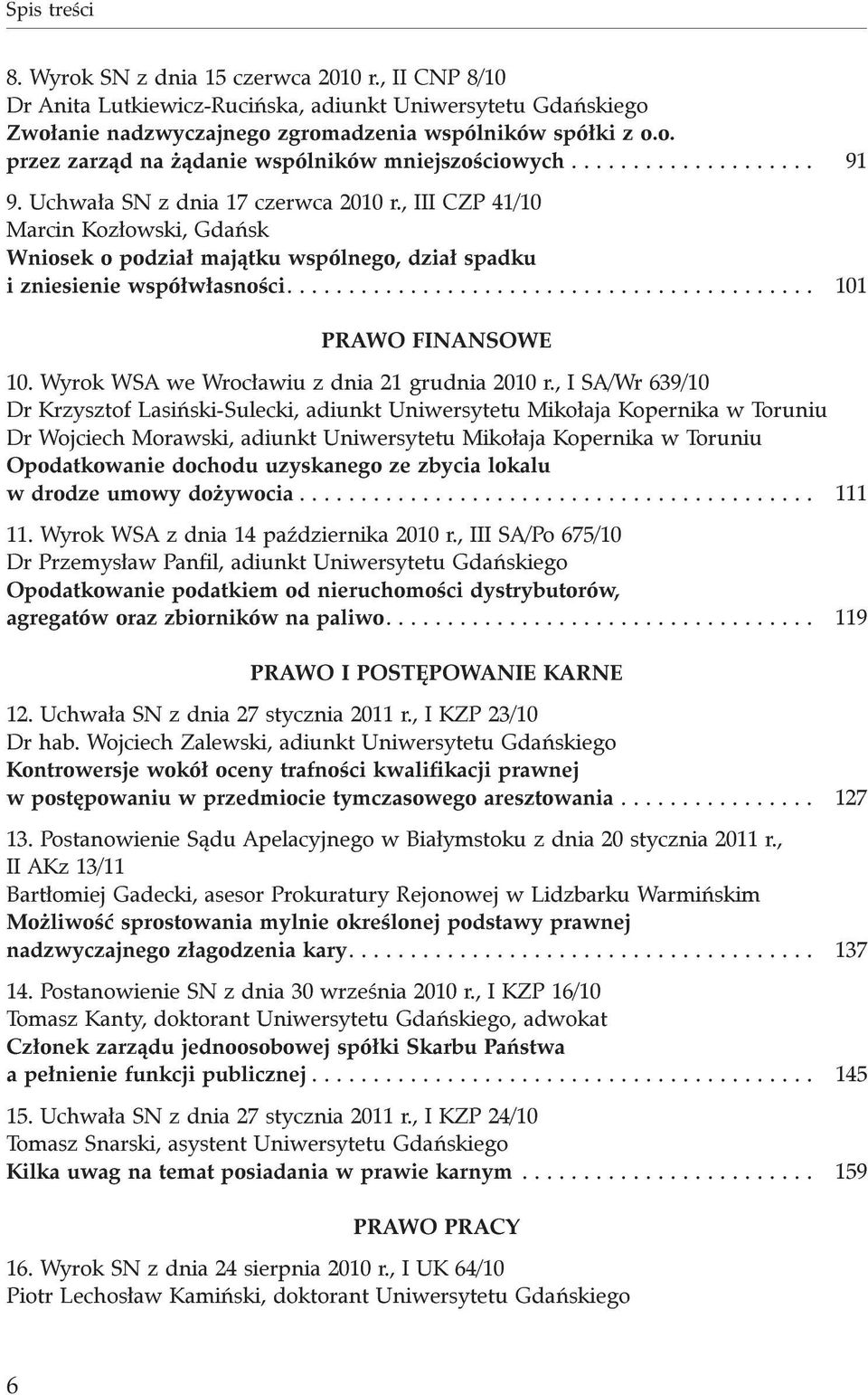 .......................................... 101 PRAWO FINANSOWE 10. Wyrok WSA we Wroc³awiu z dnia 21 grudnia 2010 r.