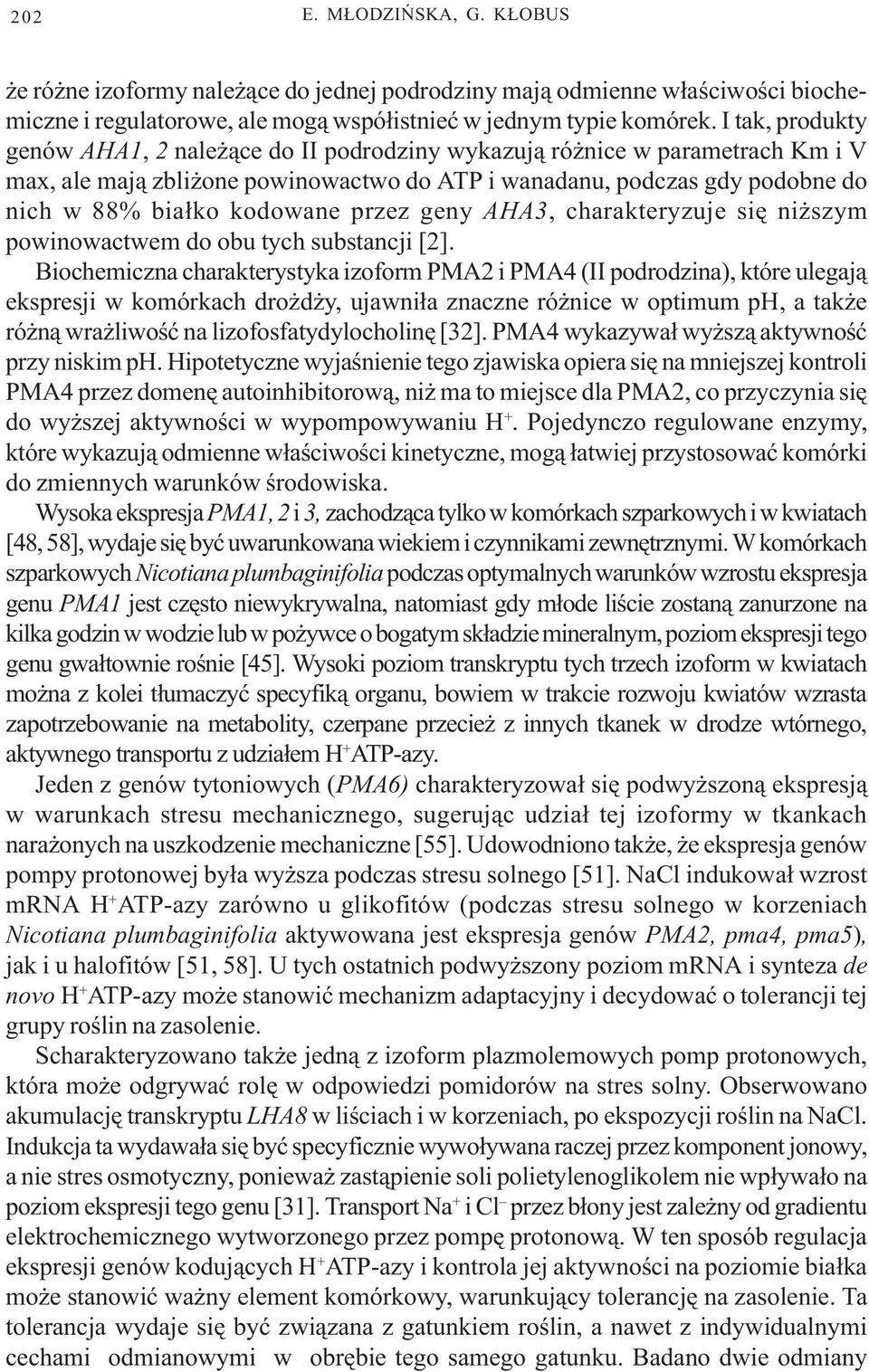 przez geny AHA3, charakteryzuje siê ni szym powinowactwem do obu tych substancji.