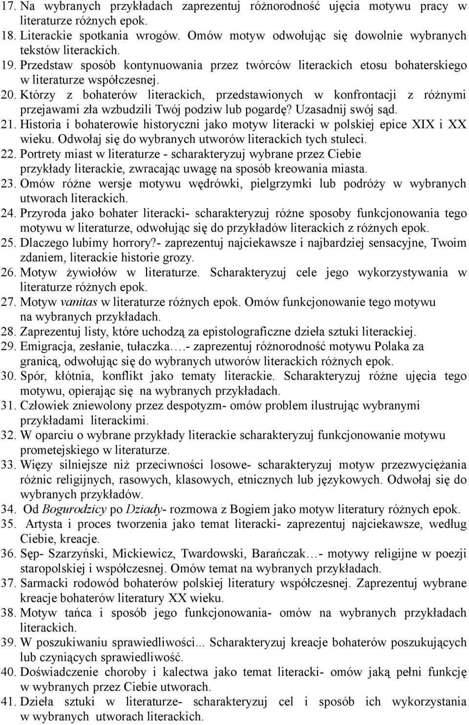 Którzy z bohaterów literackich, przedstawionych w konfrontacji z różnymi przejawami zła wzbudzili Twój podziw lub pogardę? Uzasadnij swój sąd. 21.