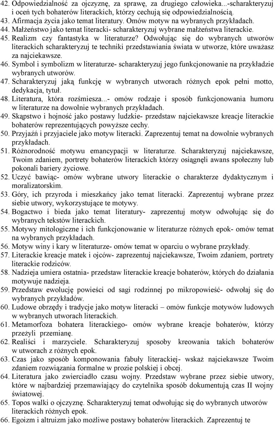 Odwołując się do wybranych utworów literackich scharakteryzuj te techniki przedstawiania świata w utworze, które uważasz za najciekawsze. 46.