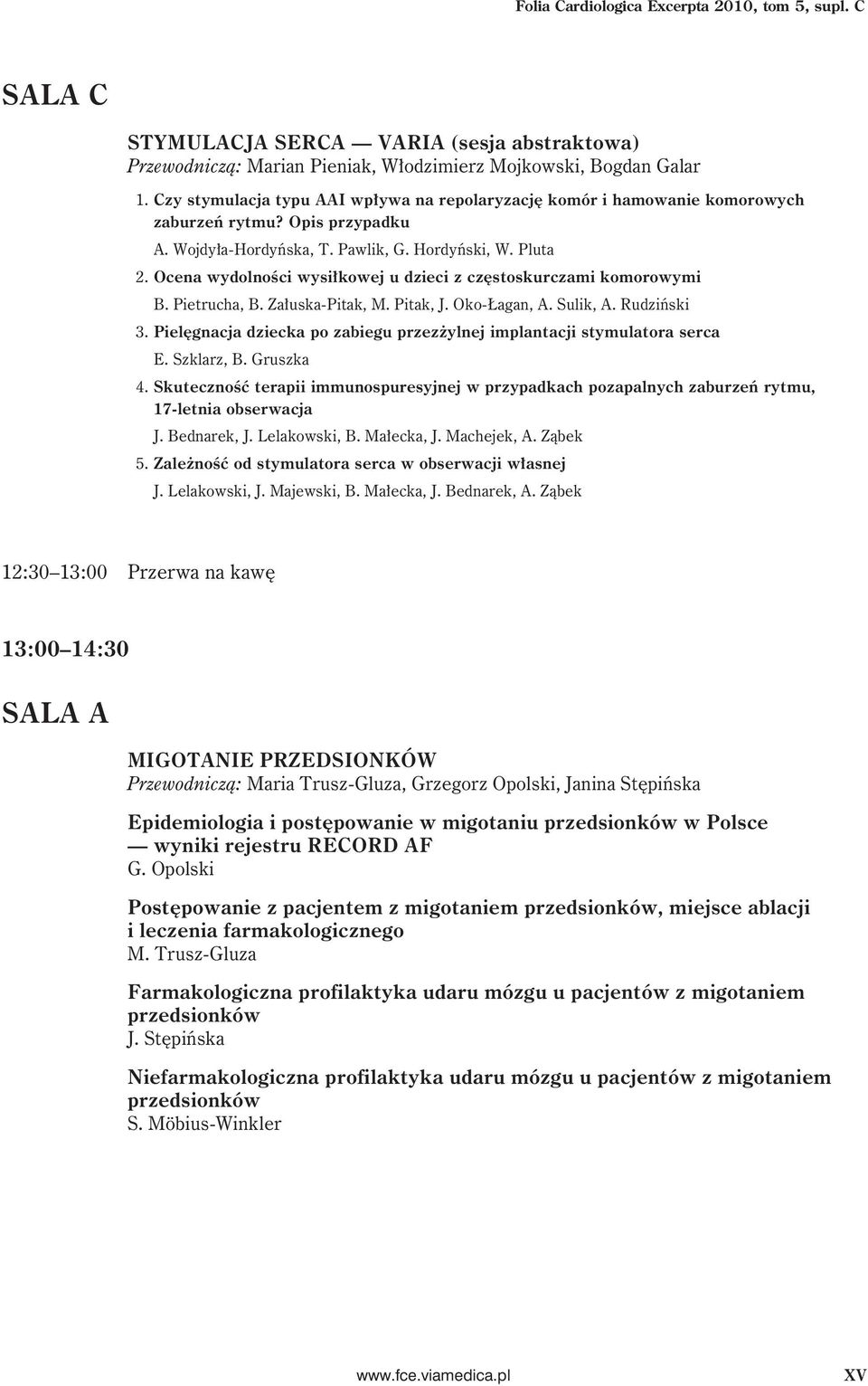 Ocena wydolności wysiłkowej u dzieci z częstoskurczami komorowymi B. Pietrucha, B. Załuska-Pitak, M. Pitak, J. Oko-Łagan, A. Sulik, A. Rudziński 3.