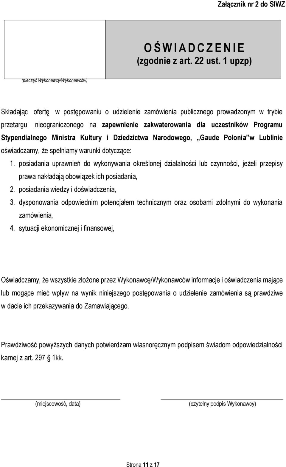 uczestników Programu Stypendialnego Ministra Kultury i Dziedzictwa Narodowego, Gaude Polonia w Lublinie oświadczamy, że spełniamy warunki dotyczące: 1.