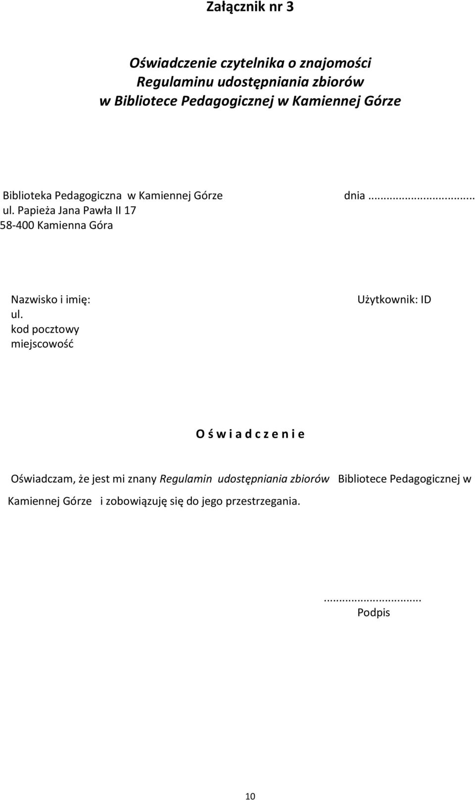 Papieża Jana Pawła II 17 58-400 Kamienna Góra Nazwisko i imię: ul.