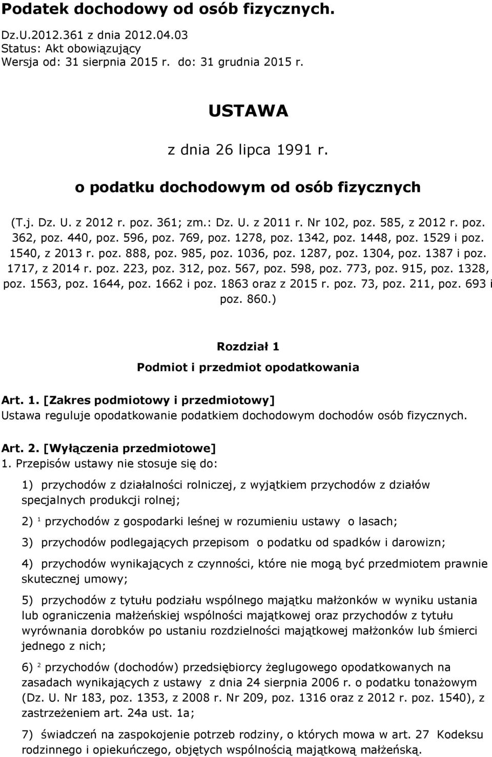 1529 i poz. 1540, z 2013 r. poz. 888, poz. 985, poz. 1036, poz. 1287, poz. 1304, poz. 1387 i poz. 1717, z 2014 r. poz. 223, poz. 312, poz. 567, poz. 598, poz. 773, poz. 915, poz. 1328, poz. 1563, poz.
