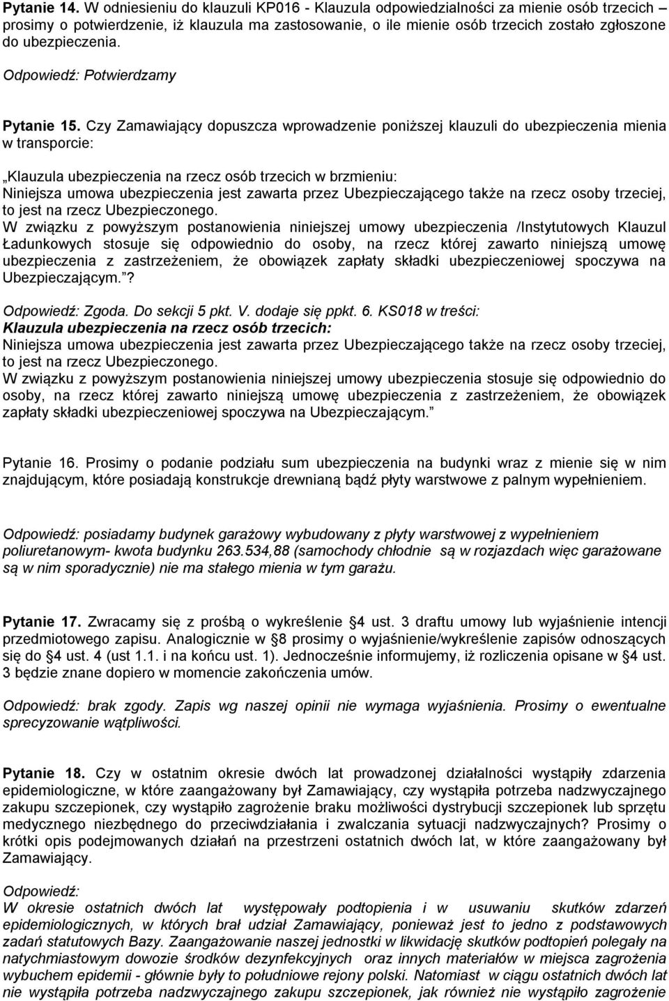 ubezpieczenia. Odpowiedź: Potwierdzamy Pytanie 15.