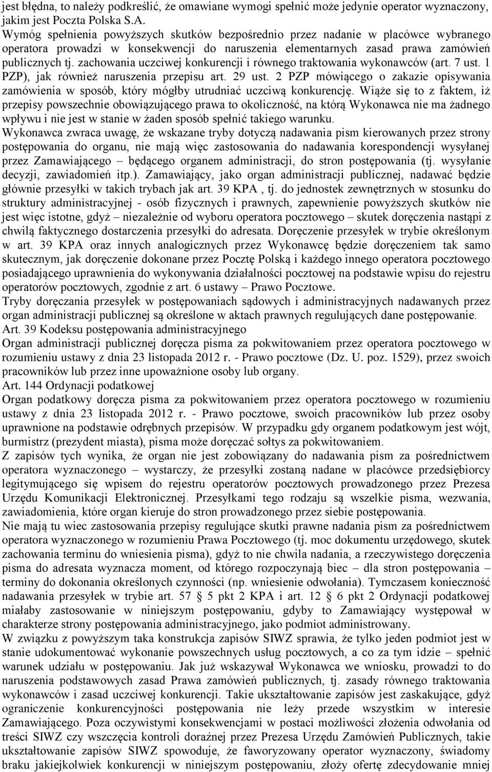 zachowania uczciwej konkurencji i równego traktowania wykonawców (art. 7 ust. 1 PZP), jak również naruszenia przepisu art. 29 ust.