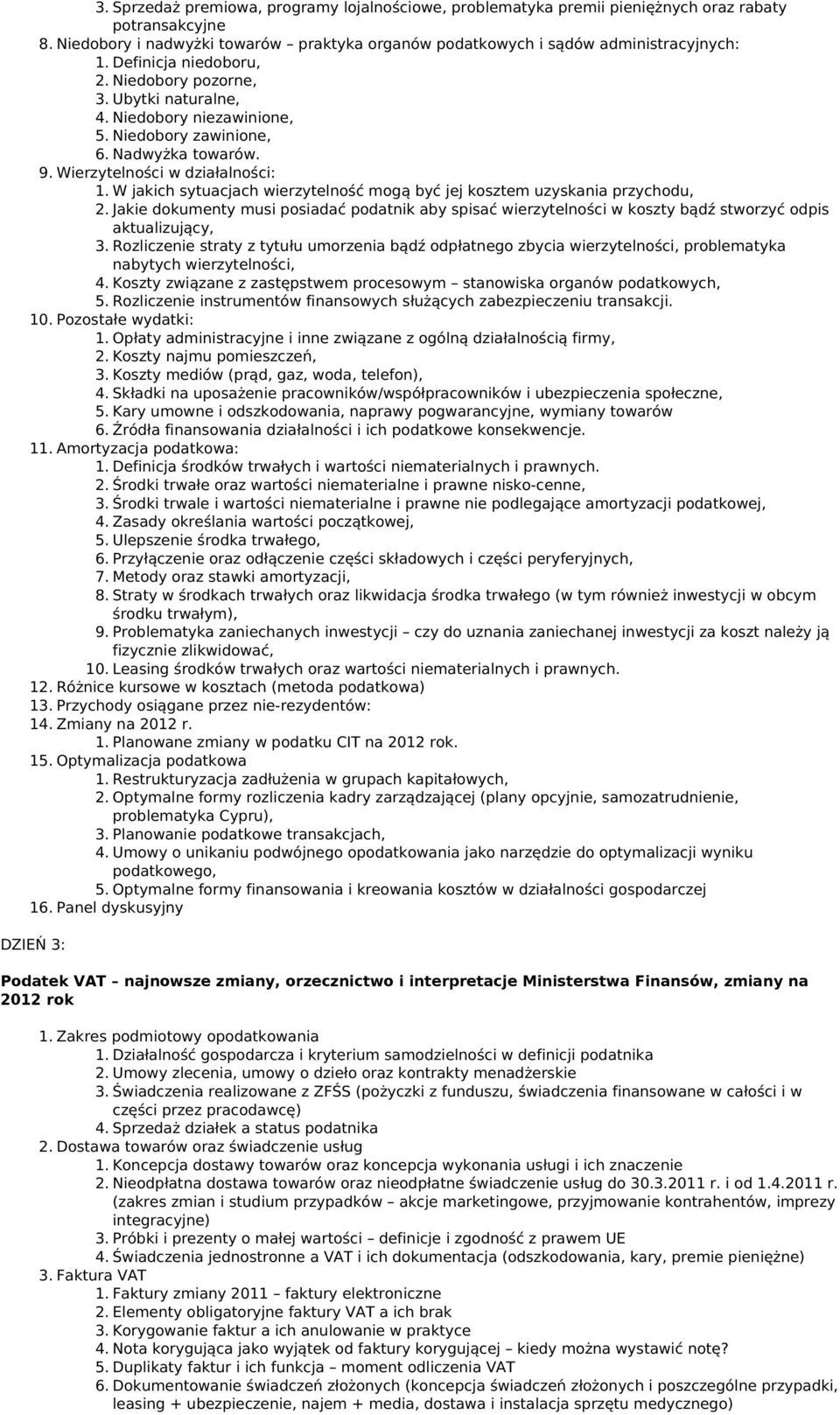 W jakich sytuacjach ierzytelność mogą być jej kosztem uzyskania przychodu, 2. Jakie kumenty musi posiadać podatnik aby spisać ierzytelności koszty bądź storzyć odpis aktualizujący, 3.