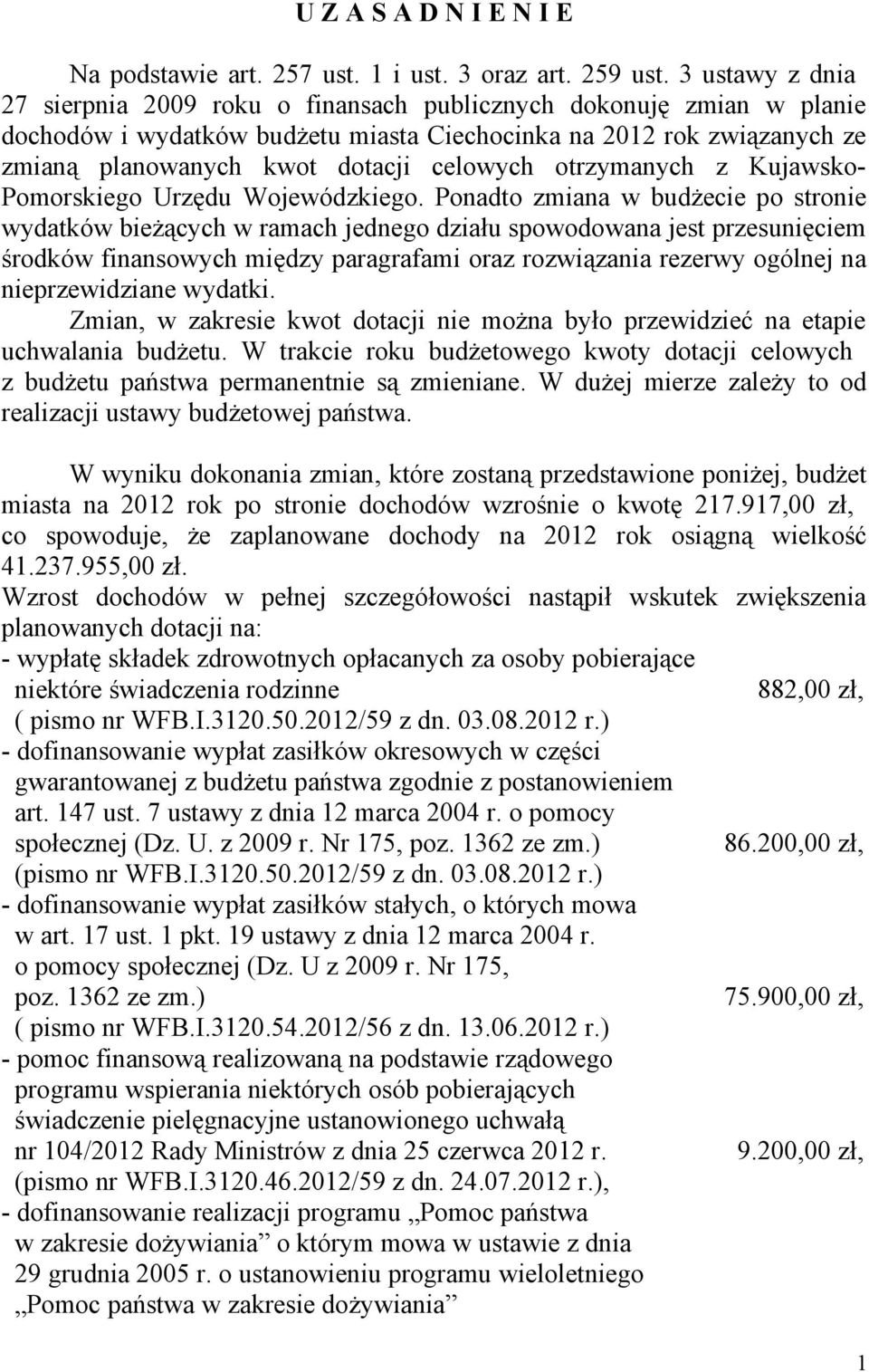 otrzymanych z Kujawsko- Pomorskiego Urzędu Wojewódzkiego.