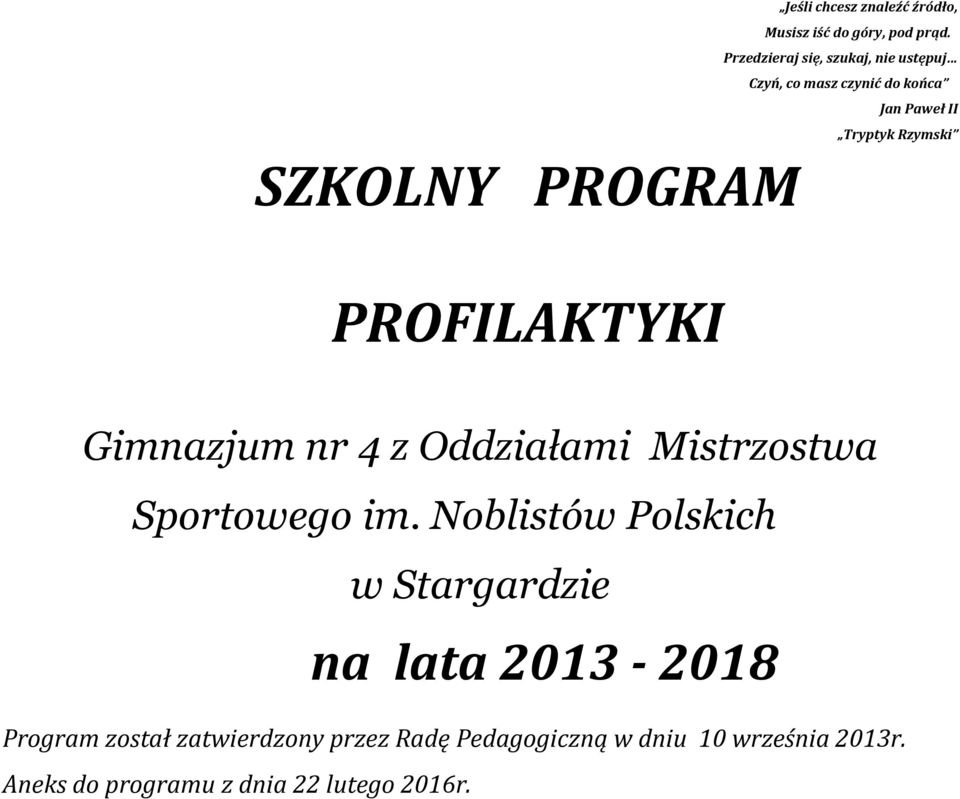 SZKOLNY PROGRAM PROFILAKTYKI Gimnazjum nr 4 z Oddziałami Mistrzostwa Sportowego im.