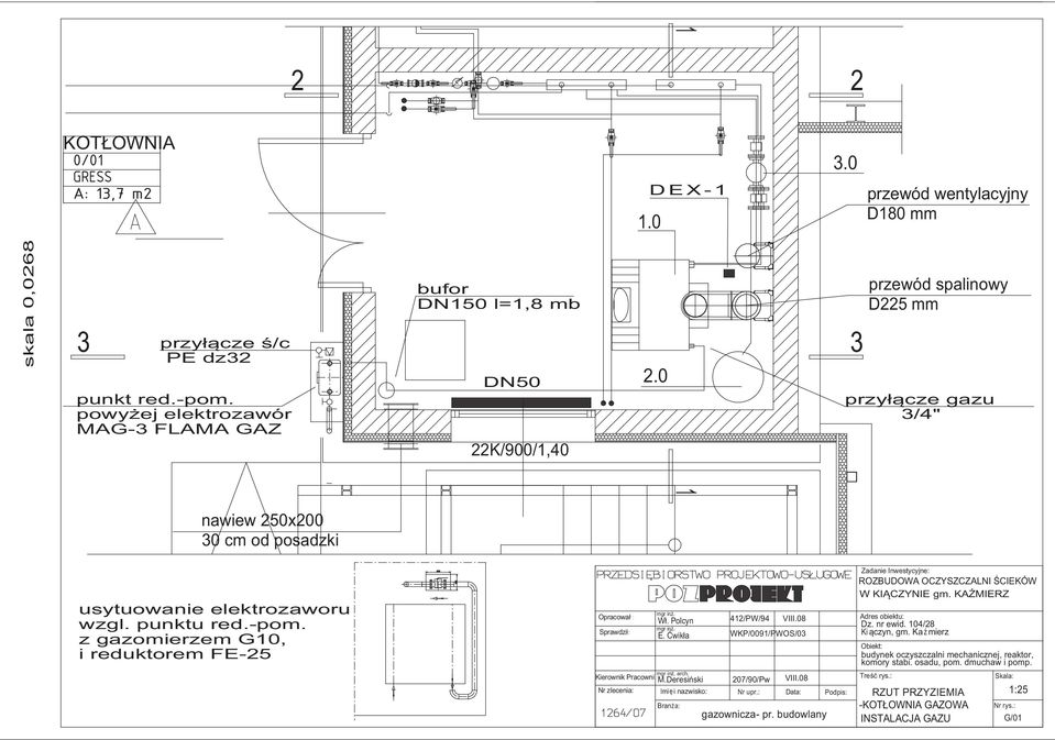 z gazomierzem G10, i reduktorem FE-25 Opracował : Sprawdził: Kierownik Pracowni Nr zlecenia: mgrin. Wł. Polcyn mgrin. E. wikła mgrin.arch. M.Deresi ski Imi inazwisko: Bran a: 412/PW/94 VIII.