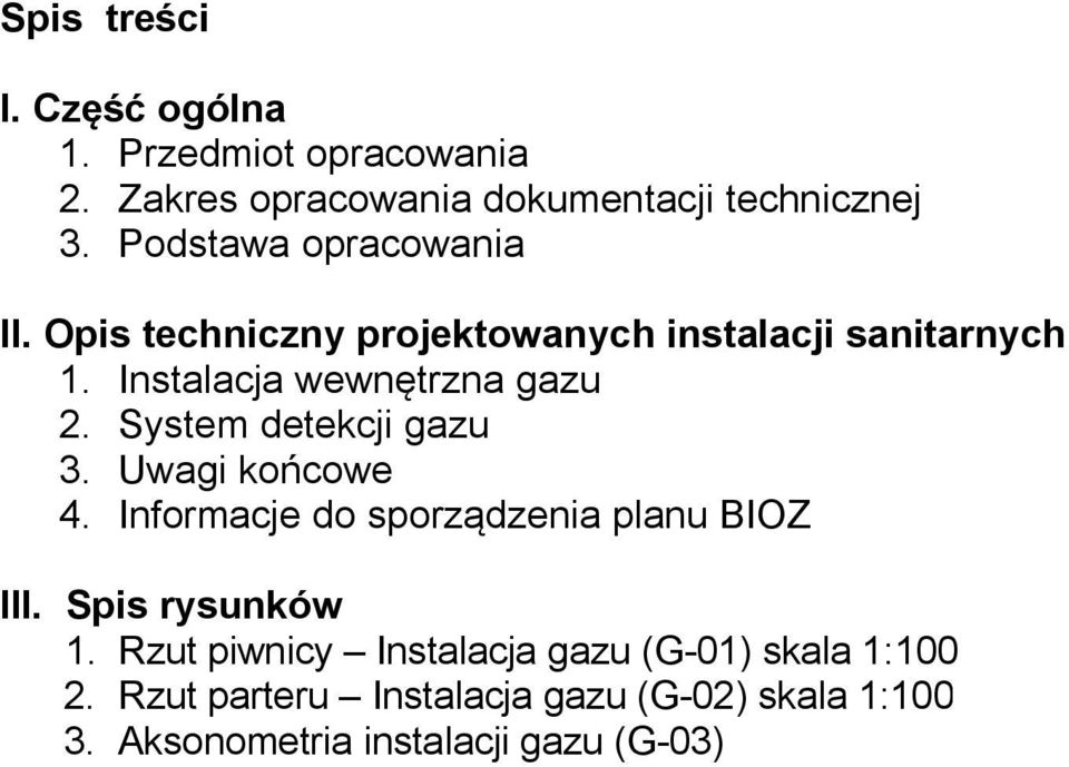 System detekcji gazu 3. Uwagi końcowe 4. Informacje do sporządzenia planu BIOZ III. Spis rysunków 1.